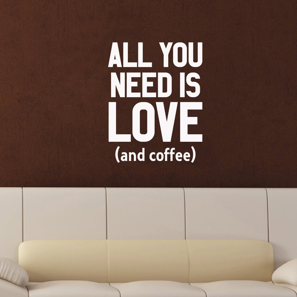 Vinyl Wall Art Decal - All You Need is Love and Coffee - 29.5" x 23" - Motivational Wall Sticker - Coffee Lovers Positive Quote Trendy Living Room Office Decor (29.5" x 23"; White)