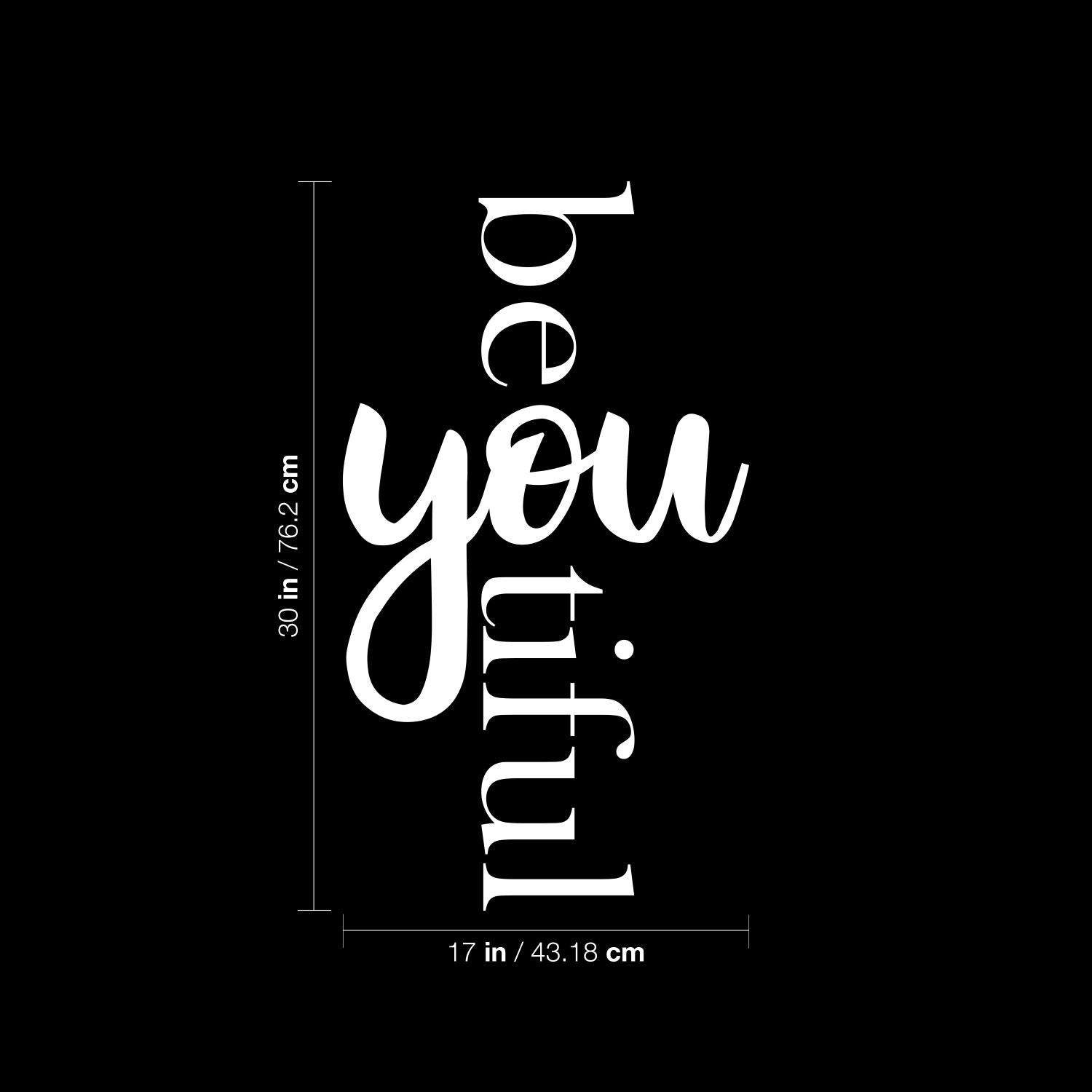 Vinyl Wall Art Decal - Be You Tiful - 30 x 17" - Inspirational Trendy Cute Chic Girly Minimalist Quote Sticker for Bedroom Closet Makeup Mirror Playroom Bedroom Office Yoga Ballet Decor (White)"