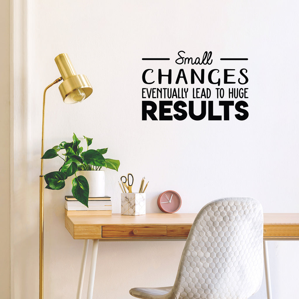 Vinyl Wall Art Decal - Small Changes Eventually Lead to Huge Results - 17 x 26" - Motivational Trendy Positive Vibes Sticker for Living Room Playroom Office School Gym Coffee Shop Decor (Black)"