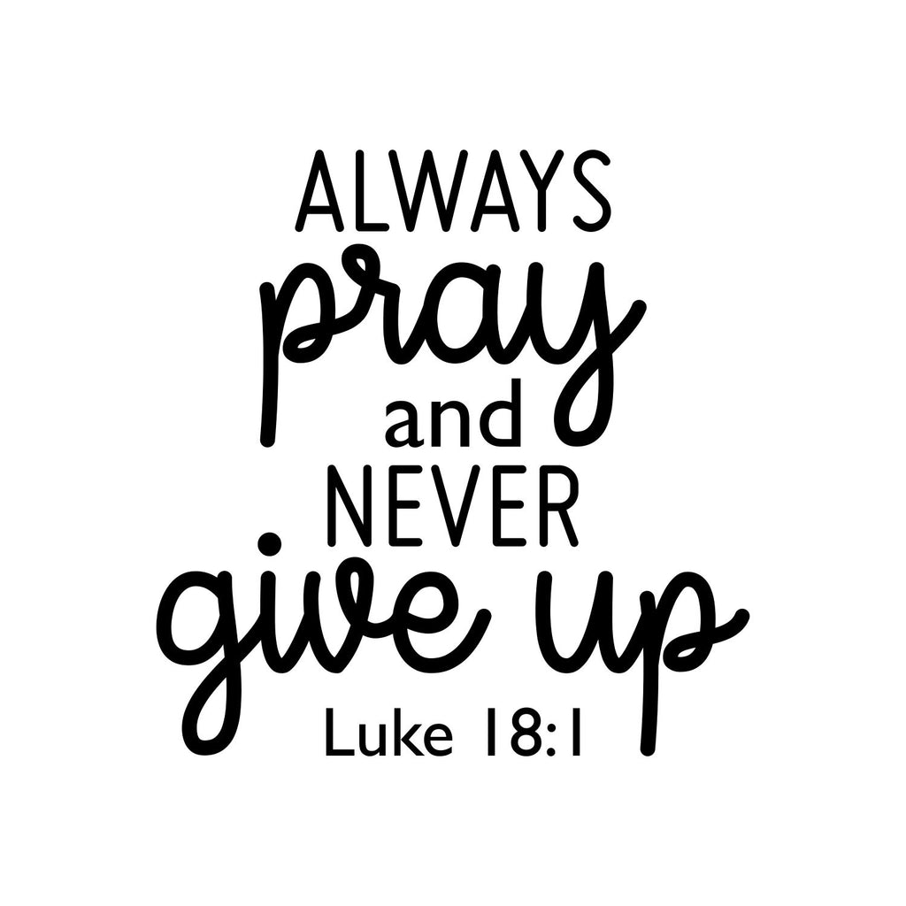 Vinyl Wall Art Decal - Always Pray and Never Give Up - 22.5 x 22" - Modern Inspirational Positive Religious Quote Sticker for Bedroom Home School Office Living Room Kids Room Decor (Black)"