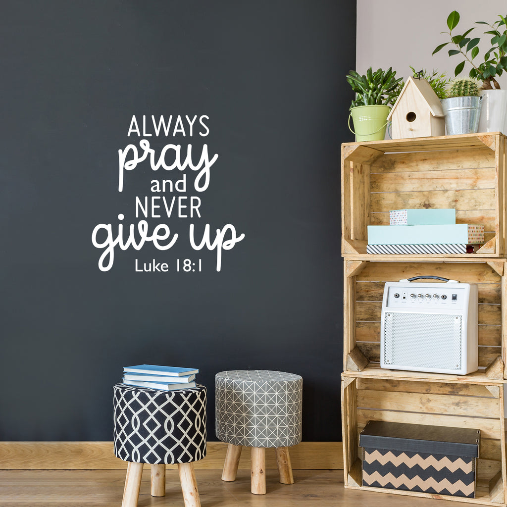 Vinyl Wall Art Decal - Always Pray and Never Give Up - 22.5 x 22" - Modern Inspirational Positive Religious Quote Sticker for Bedroom Home School Office Living Room Kids Room Decor (Black)"