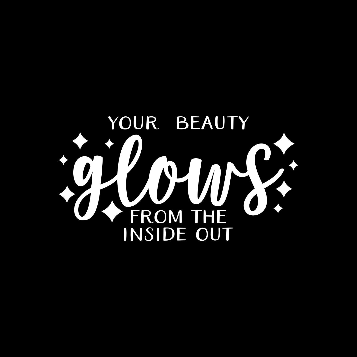 Vinyl Wall Art Decal - Your Beauty Glows from The Inside Out - 11.5 x 22" - Inspirational Cute Self Esteem Quote Sticker for Bedroom Closet Kids Room Playroom Bathroom Office School Decor (Black)"