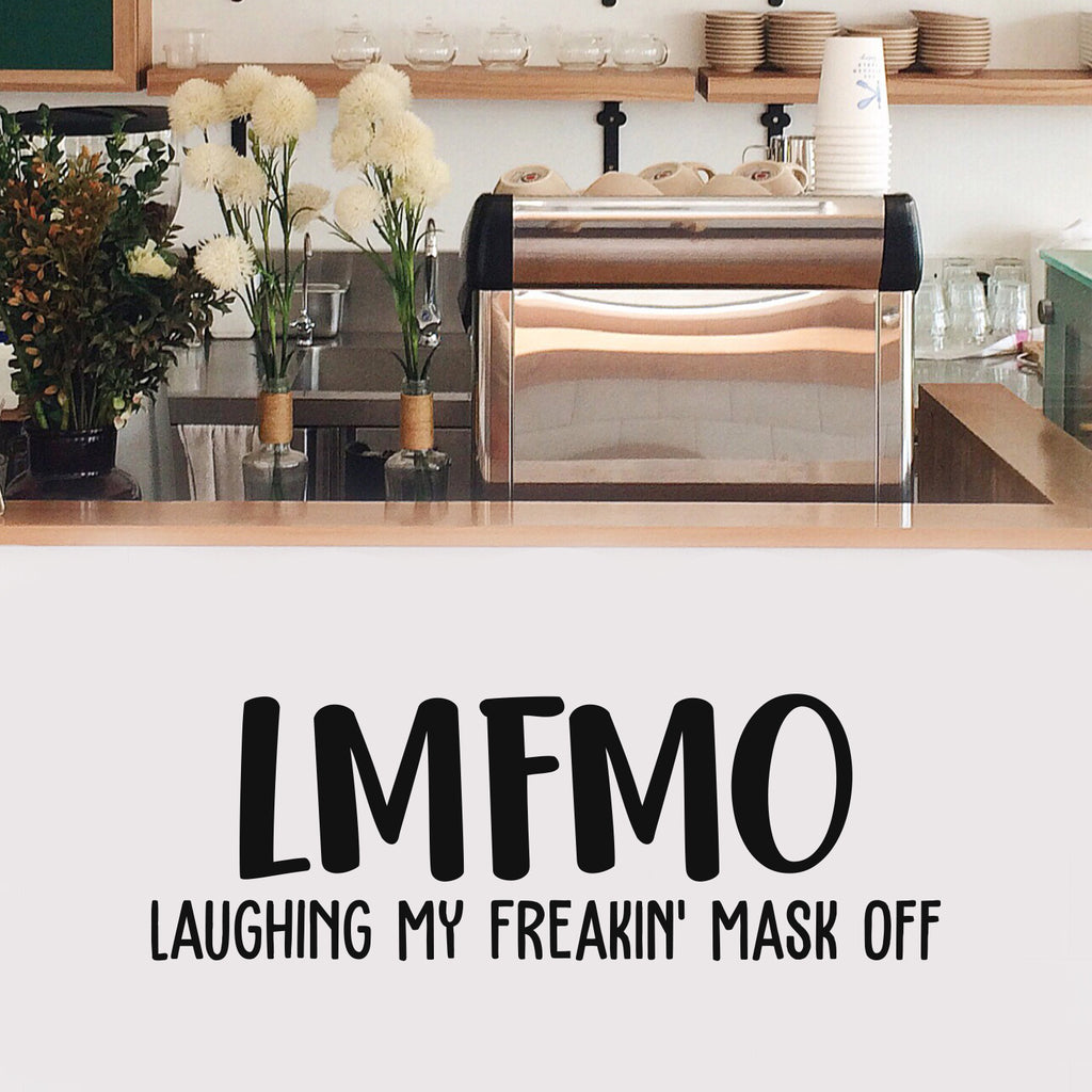 Vinyl Wall Art Decal - Laughing My Freakin' Mask Off - 10 x 30" - Trendy Sarcastic Funny Adult Quarantine Joke Quote Sticker for Office Work Business Store Coffee Shop Decor (Black)"