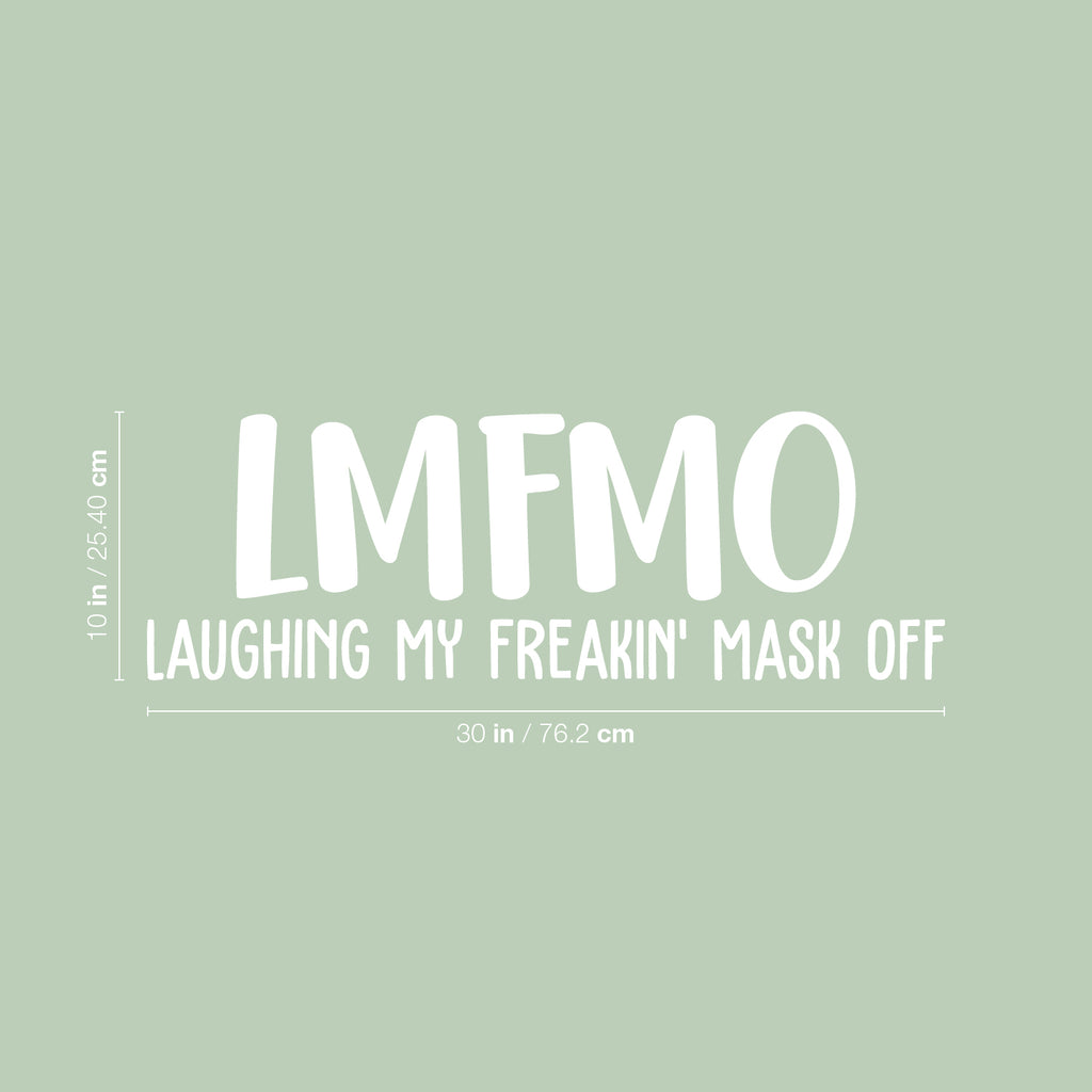 Vinyl Wall Art Decal - Laughing My Freakin' Mask Off - 10 x 30" - Trendy Sarcastic Funny Adult Quarantine Joke Quote Sticker for Office Work Business Store Coffee Shop Decor (Black)"