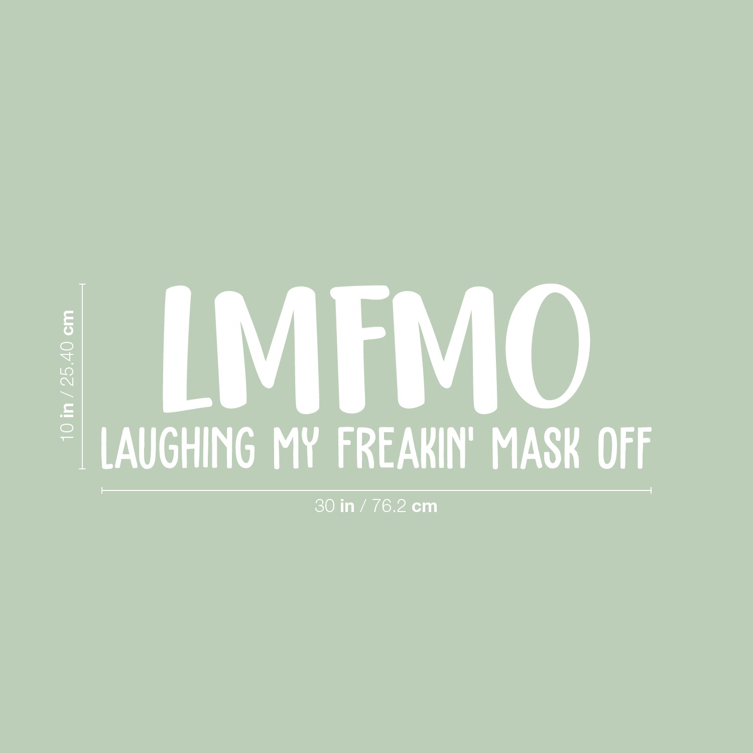 Vinyl Wall Art Decal - Laughing My Freakin' Mask Off - 10 x 30" - Trendy Sarcastic Funny Adult Quarantine Joke Quote Sticker for Office Work Business Store Coffee Shop Decor (Black)"
