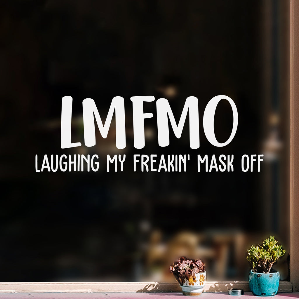 Vinyl Wall Art Decal - Laughing My Freakin' Mask Off - 10 x 30" - Trendy Sarcastic Funny Adult Quarantine Joke Quote Sticker for Office Work Business Store Coffee Shop Decor (Black)"