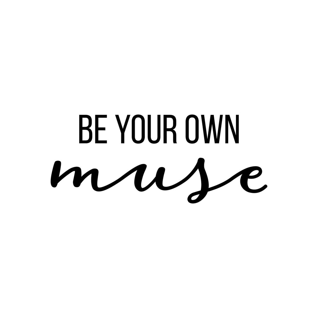 Vinyl Wall Art Decal - Be Your Own Muse - 10.5 x 25" - Modern Inspirational Optimistic Cute Girly Quote Sticker for Girls Room Bedroom Closet Playroom Living Room Office Yoga Ballet Decor (Black)"