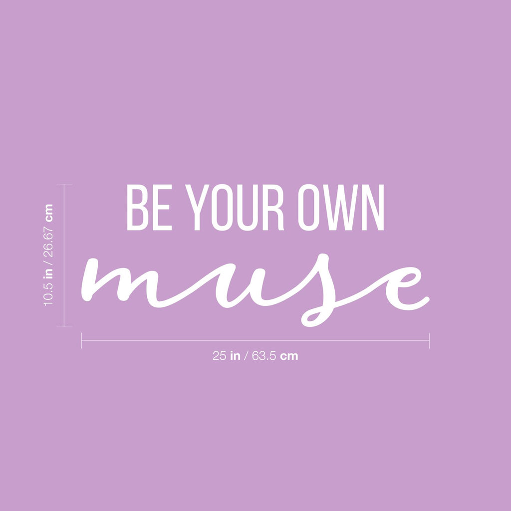Vinyl Wall Art Decal - Be Your Own Muse - 10.5 x 25" - Modern Inspirational Optimistic Cute Girly Quote Sticker for Girls Room Bedroom Closet Playroom Living Room Office Yoga Ballet Decor (Black)"