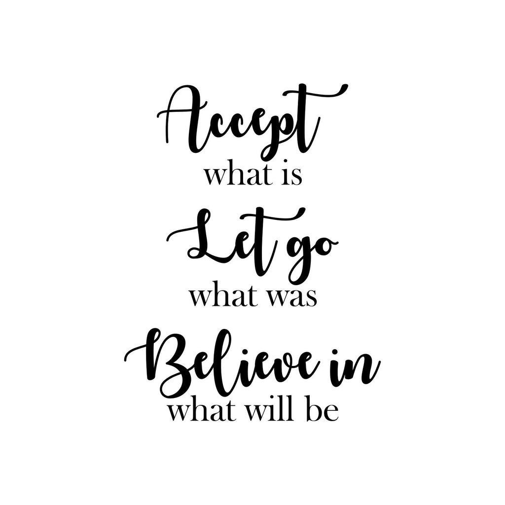 Vinyl Wall Art Decal - Accept What is; Let Go What was; Believe in What Will Be - 29 x 22" - Trendy Cute Positive Vibes Sticker for Bedroom Kids Room Living Room Office School Coffee Shop (Black)"