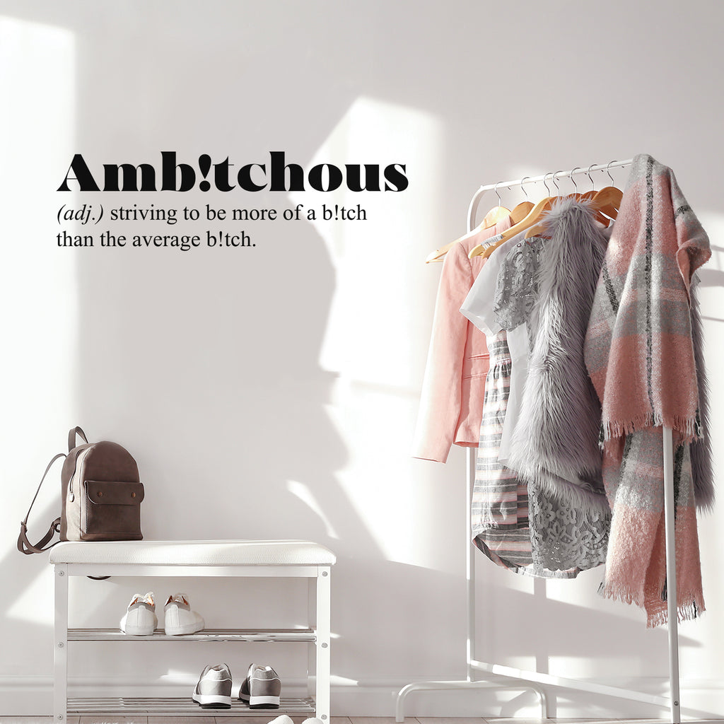 Vinyl Wall Art Decal - Ambitchous. Striving to Be More of a B!tch Than The Average B!tch - 10 x 35" - Sarcastic Positive Funny Adult Quote Sticker for Bedroom Closet Office Boutique Decor (Black)"