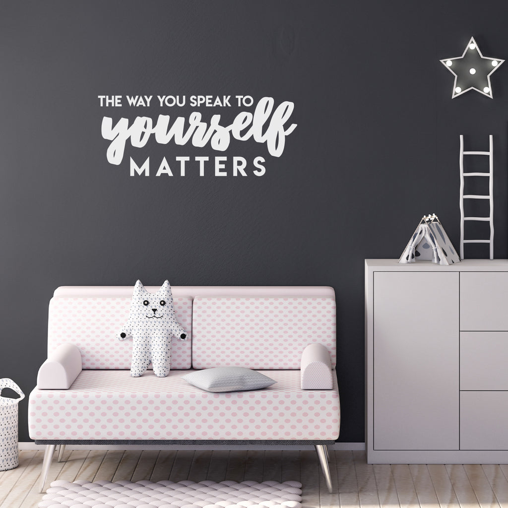 Vinyl Wall Art Decal - The Way You Speak To Yourself Matters - 12 x 30" - Cute Inspirational Self Esteem Quote Sticker For Bedroom Closet Kids Room Playroom School Office Boutique Store Decor (Black)"