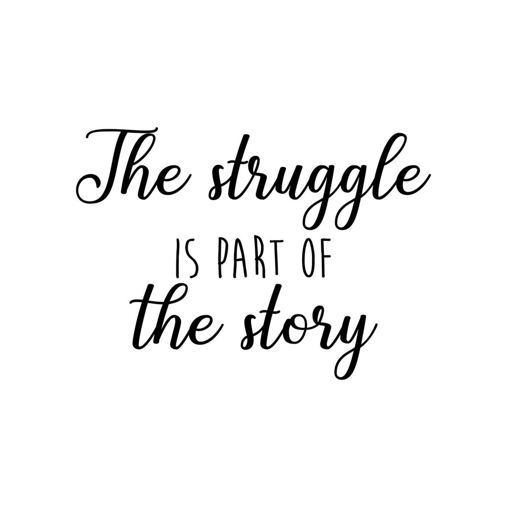 Vinyl Wall Art Decal - The Struggle is Part of The Story - 15.5 x 22" - Motivational Trendy Positive Vibes Quote Sticker for Bedroom Playroom Office School Gym Fitness Coffee Shop Decor (Black)"