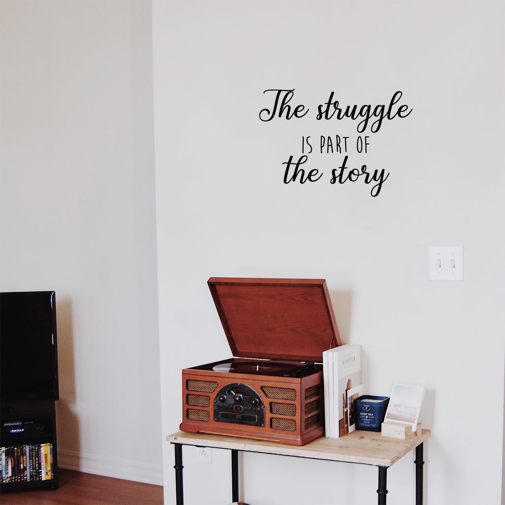 Vinyl Wall Art Decal - The Struggle is Part of The Story - 15.5 x 22" - Motivational Trendy Positive Vibes Quote Sticker for Bedroom Playroom Office School Gym Fitness Coffee Shop Decor (Black)"