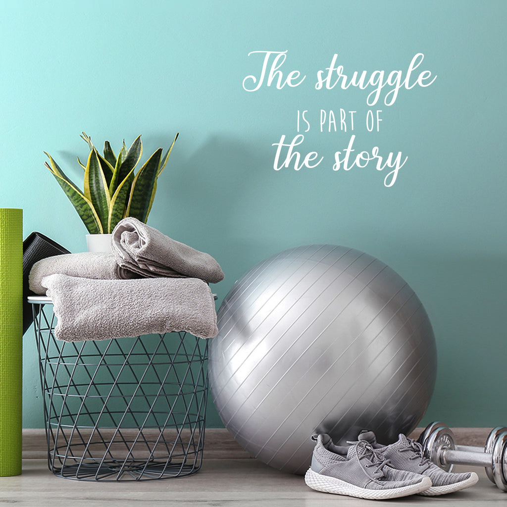 Vinyl Wall Art Decal - The Struggle is Part of The Story - 15.5 x 22" - Motivational Trendy Positive Vibes Quote Sticker for Bedroom Playroom Office School Gym Fitness Coffee Shop Decor (Black)"