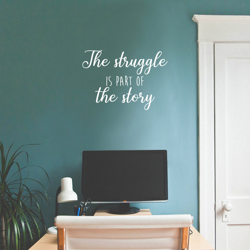 Vinyl Wall Art Decal - The Struggle is Part of The Story - 15.5 x 22" - Motivational Trendy Positive Vibes Quote Sticker for Bedroom Playroom Office School Gym Fitness Coffee Shop Decor (Black)"