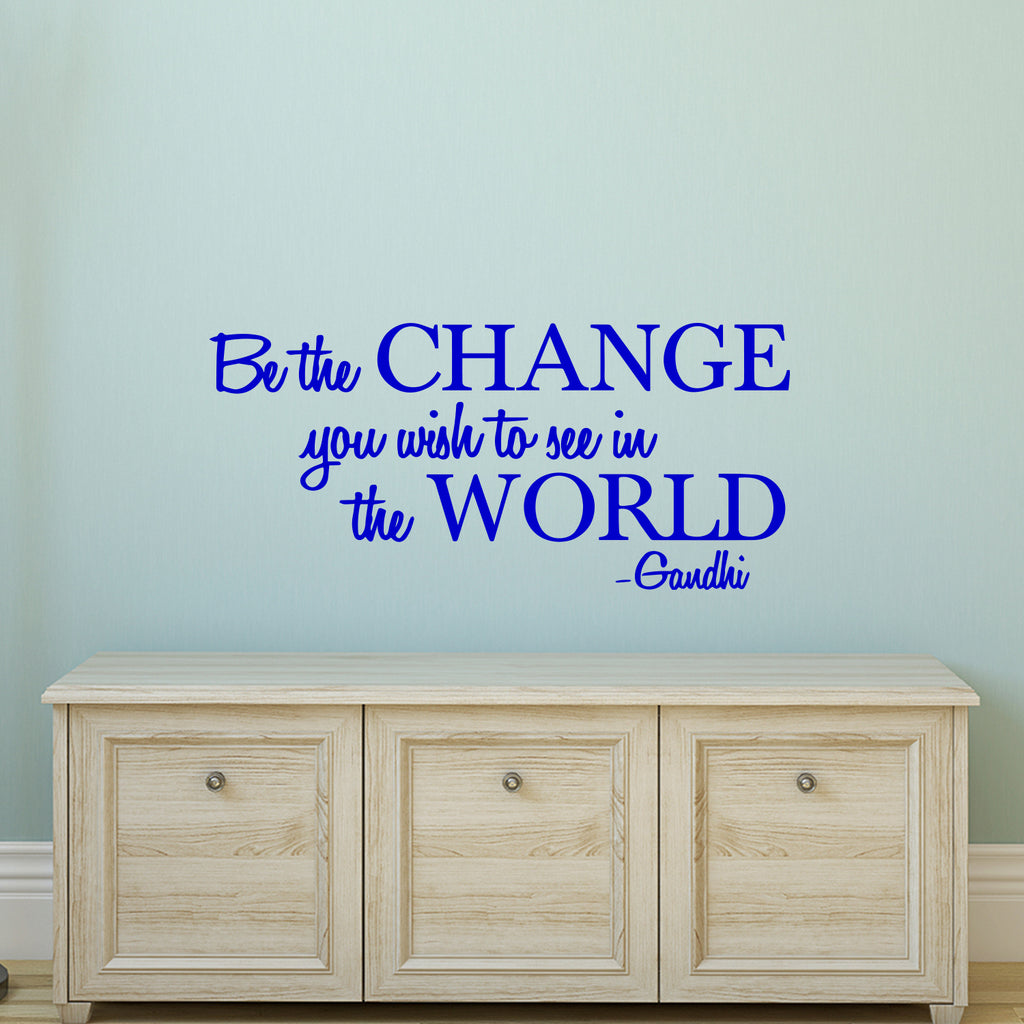 Vinyl Wall Decal Sticker - Be The Change You Wish" to See in The World - Inspirational Gandhi Quote - 13" x 28" Living Room Wall Art Decor - Motivational Work Quote Peel and Stick (13" x 28", Blue) 660078110089