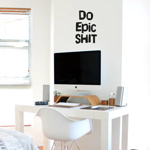 Do Epic Sh!t Text - Inspirational Quotes Wall Art Vinyl Decal - 20" x 13" Decoration Vinyl Stickers - Motivational Wall Art Decal - Bedroom Living Room Decor - Trendy Wall Art 660078090015