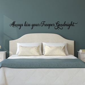 Always Kiss Your Trooper Goodnight - Inspirational Love Quotes Wall Art Vinyl Decal - 5" x 40" Decoration Vinyl Sticker - Motivational Wall Art Decal - Bedroom Living Room Decor - Trendy Wall Art 660078091197