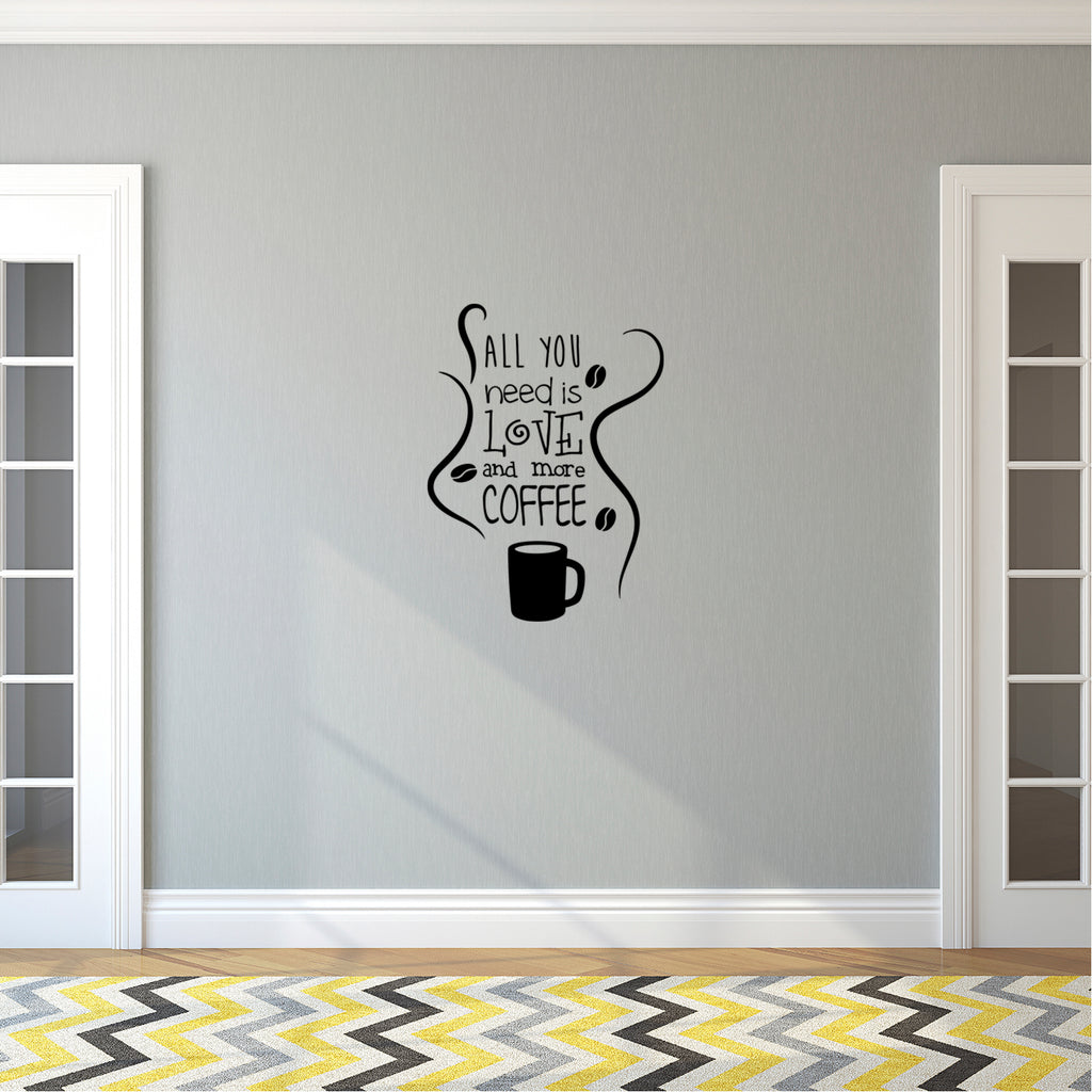 All You Need is Love and More Coffee - Wall Art Decal 15" x 20" Decoration Wall Art Vinyl Sticker - Kitchen Wall Art Decor - Funny Coffee Lovers Wall Decor - Coffee Shop Signs (15" x 20", Black) 660078091296