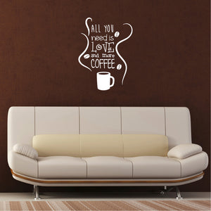 All You Need is Love and More Coffee - Wall Art Decal 15" x 20" Decoration Wall Art Vinyl Sticker - Kitchen Wall Art Decor - Funny Coffee Lovers Wall Decor - Coffee Shop Signs (15" x 20", White) 660078091302