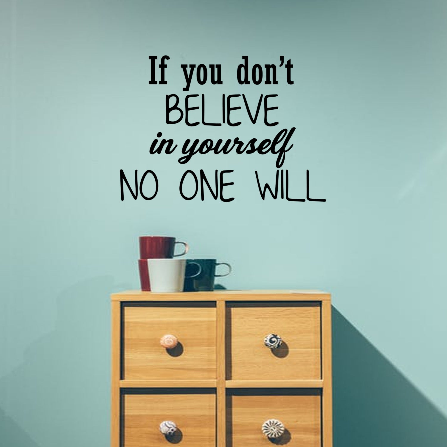 If You Don't Believe in Yourself, No One Will - Inspirational Quotes Wall Art Vinyl Decal 20" x 27" - Motivational Wall Art Decal - Bedroom Vinyl Decals - Life Quotes Vinyl Sticker Wall Decor 660078091609