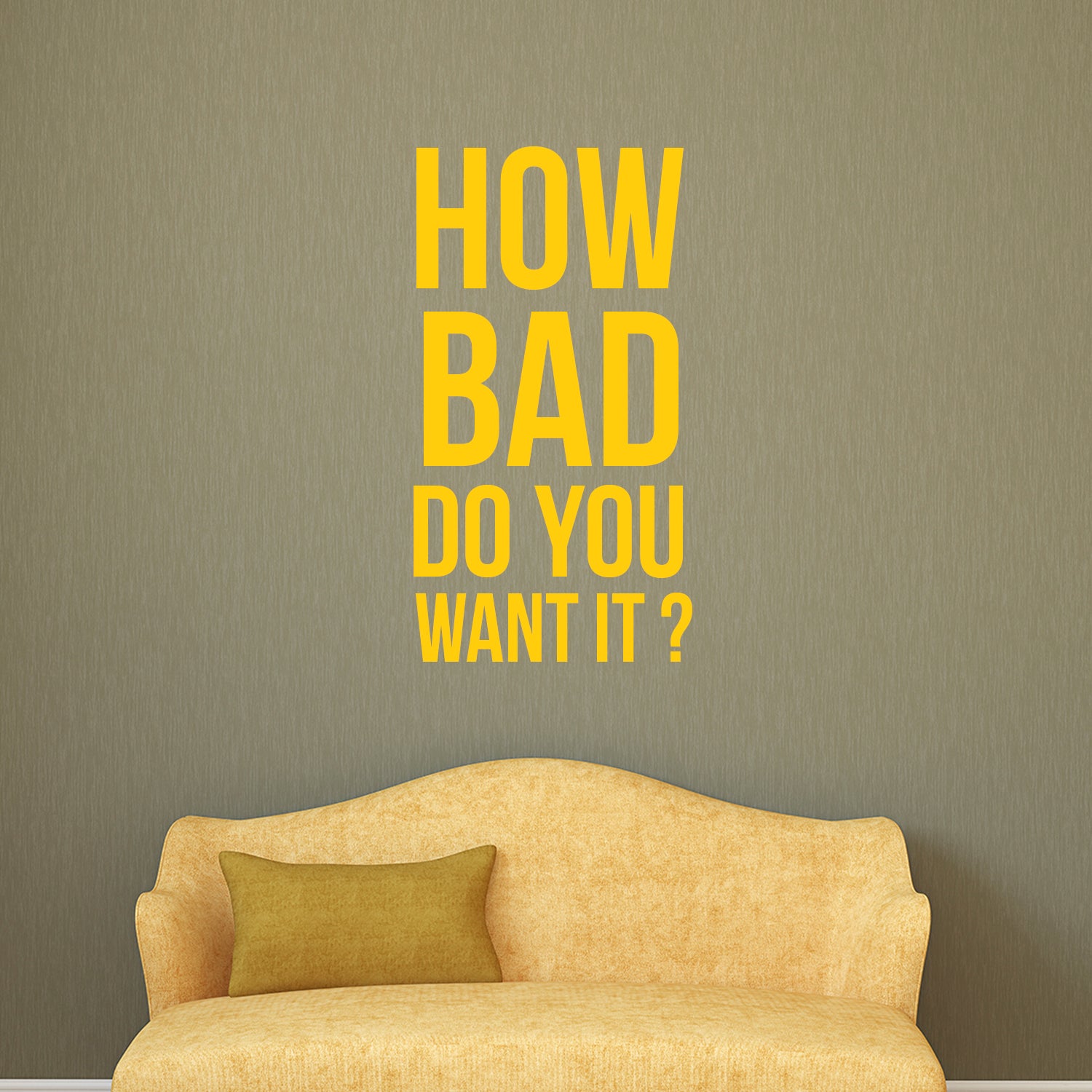 How Bad Do You Want It - Motivational Gym and Work Quote Wall Art Decal - 33" x 17" Decoration Vinyl Stickers - Life Quote Wall Decals -Inspirational Gym Decals - Office Wall Decal (33" x 17", Yellow) 660078093221