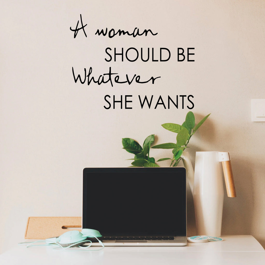 Wall Art Vinyl Decal - A Woman Should Be Whatever She Wants - Inspirational Women's Quotes Sayings - 16" x 21" - Bedroom Work Office Women Empowerement Words - Home Decor Removable Sticker Decals 660078095157