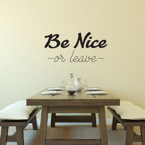 Be Nice Or Leave - Inspirational Quotes Wall Art Vinyl Decal - 11" x 23" Decoration Vinyl Sticker - Motivational Wall Art Decal - Home Office Vinyl Wall Decor 660078096581