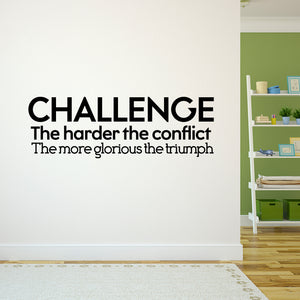 Vinyl Wall Art Decal - Challenge The Harder The Conflict The More Glorious The Triumph - 14" x 42" - Motivational Home Living Room Office Sticker Decor - Modern Peel and Stick Wall Decals 660078117385