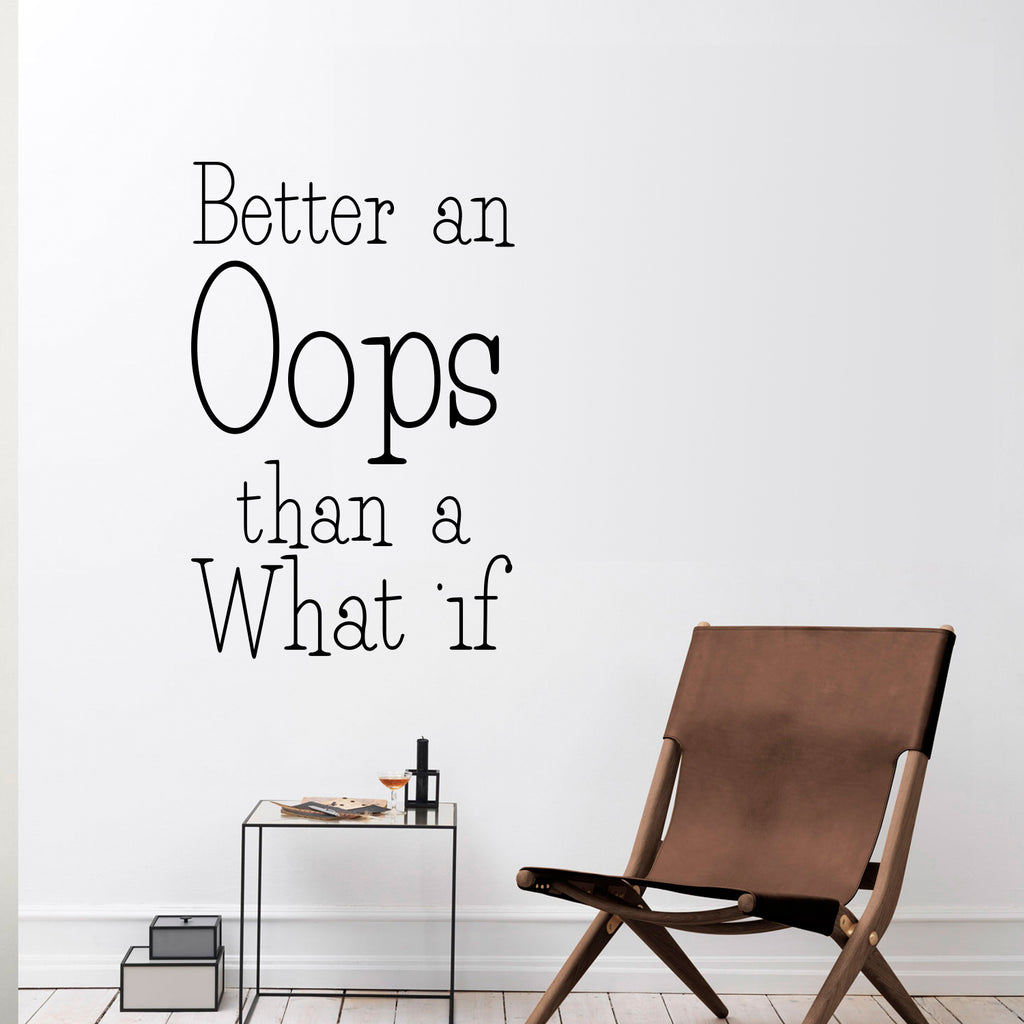 Vinyl Wall Art Decal - Better an Oops Than A What If - 23" x 17" - Positive Business Workplace Bedroom Decoration - Motivational Wall Home Office Apartment Decor Sticker 660078117927