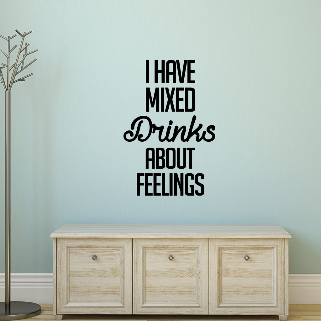 Vinyl Wall Art Decal - I Have Mixed Drinks About Feelings - 34" x 23" - Adult Quotes Drinking Home Living Room Kitchen Dining Room Wall Decor - Alcohol Drinks Bar Restaurant Waterproof Decor Sticker 660078118252