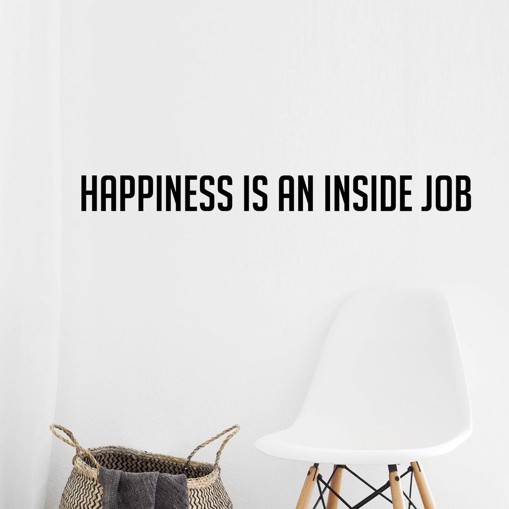 Vinyl Wall Art Decal - Happiness is an Inside Job - 4" x 44" - Motivational Office Workplace Business Quote Sticker - Positive Peel and Stick Wall Home Living Room Bedroom Decor 660078121030
