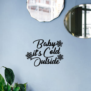 Vinyl Wall Art Decal - Baby It's Cold Outside - 8" x 11" - Christmas Seasonal Decoration Sticker - Indoor Outdoor Wall Door Window Home Apartment Office Sticker Luggage Decor (8" x 11", Black) 660078128558