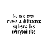 Vinyl Wall Art Decal - No One Ever Made A Difference by Being Like Everyone Else - 14.5" x 23" - Decor Home Living Room Bedroom Office Sticker - Modern Peel and Stick Motivational Life Quote Decals 660078116630