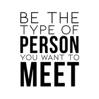 Vinyl Wall Art Decal - Be The Type of Person You Want to Meet - 29" x 23" - Inspirational Office Home Living Room Quote - Positive Modern Bedroom Dorm Room Apartment Indoor Outdoor Wall Decor 660078115985
