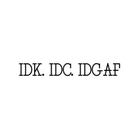 I Don't Know, I Don't Care, IDGAF - Funny Quotes Wall Art Vinyl Decal - 5" X 32" Decoration Vinyl Sticker - Sarcastic Rebel Wall Art Decal - Bedroom Decor - Trendy Wall Art Dorm Office Girl Boy 660078090992