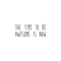 The Time to Be Awesome is Now Motivational Quote - Wall Art Decal - Decoration Vinyl Sticker - Life Quote Decal - Living Room Wall Decor 660078083864