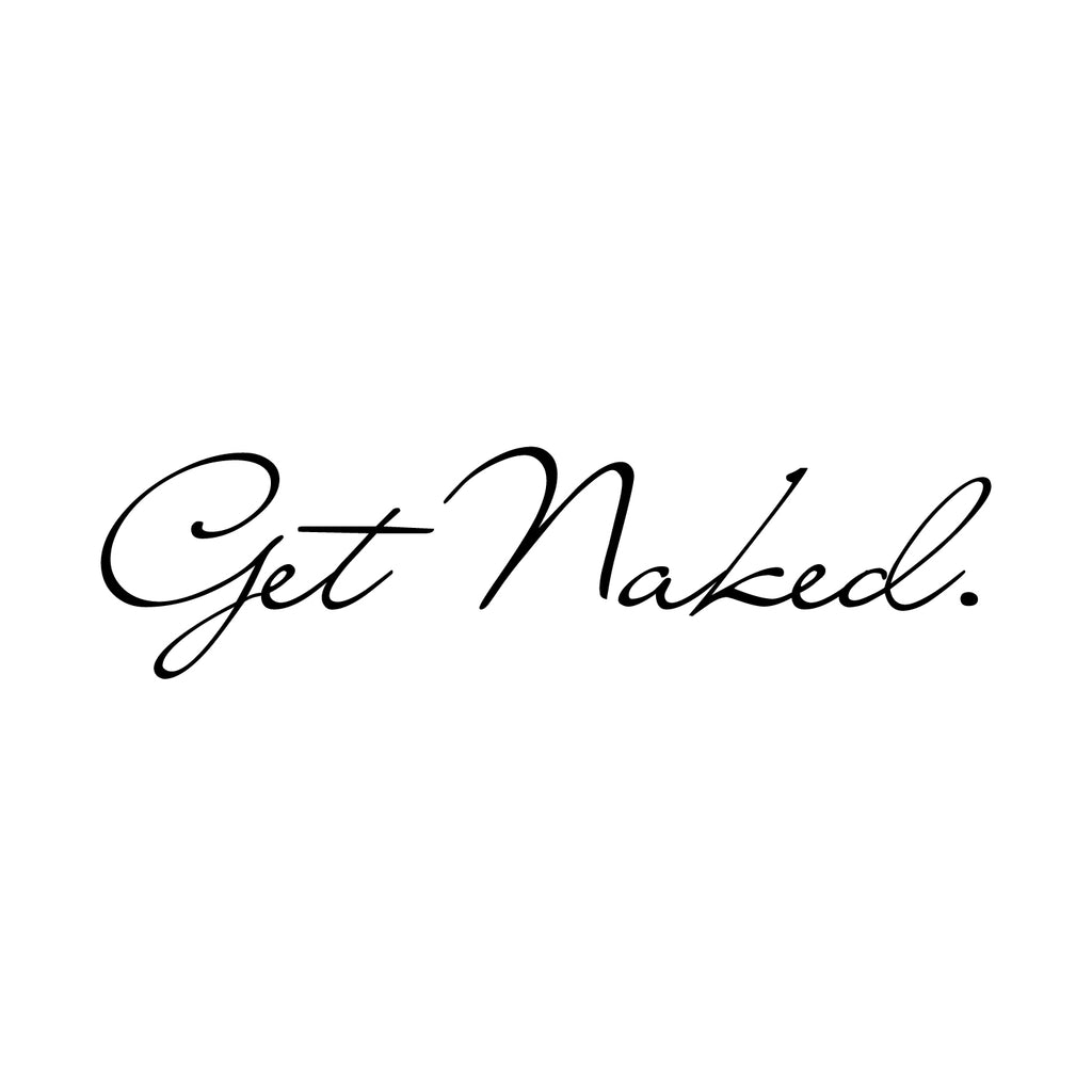 Get Naked - 42" x 10" - Bathroom Vinyl Wall Decal