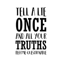 Vinyl Wall Art Decal - Tell A Lie Once and All Your Truths Become Questionable - 23" x 15" - Business Workplace Bedroom Decoration - Motivational Wall Home Office Decor Stickers 660078119921