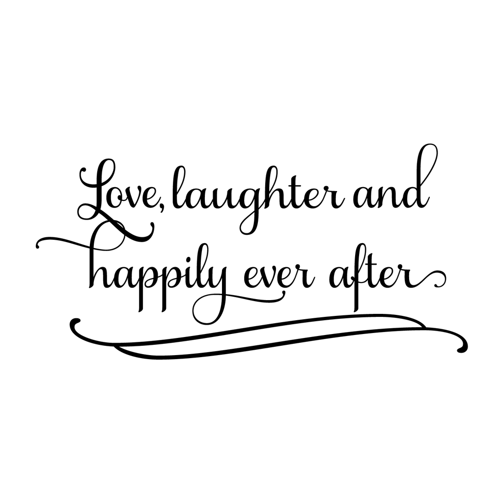 Love Laughter and Happily Ever After.. - 42" x 21" - Couples Romantic Bedroom Vinyl Wall Decal Sticker Art