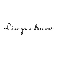Live your Dreams - 18" x 4" - Inspirational Vinyl Wall Decal Sticker Art