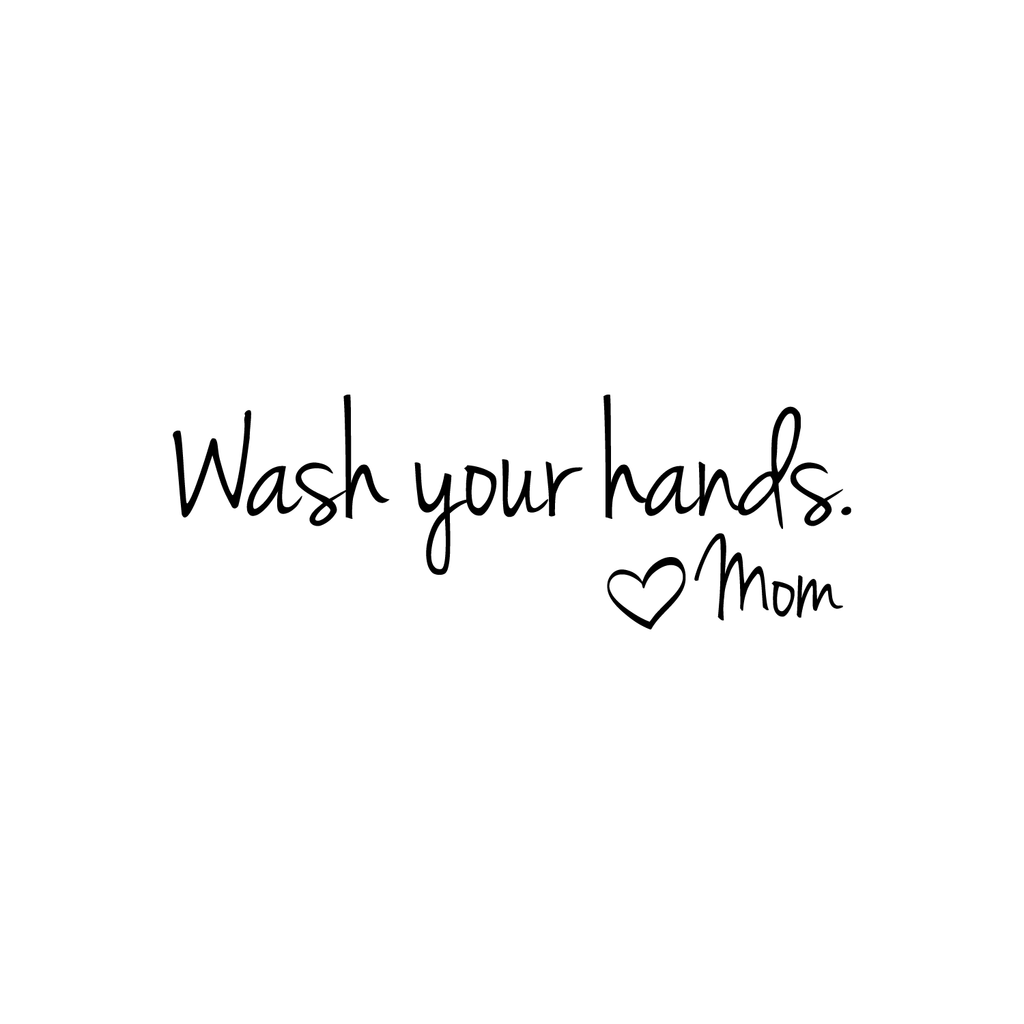 Wash Your Hands Love Mom - Wall Art Decal - 8" x 18" - Bathroom Wall Art Decor - Peel Off Vinyl Stickers - Trendy Decals 660078089415