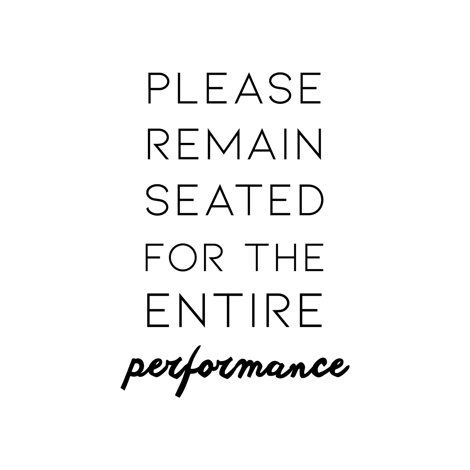 Vinyl Wall Art Decal - Please Remain Seated for The Entire Performance - 23" x 16" - Witty Sarcastic Home Bathroom Office Restroom Sticker Decor - Modern Satirical Peel and Stick Quote Decals 660078116685