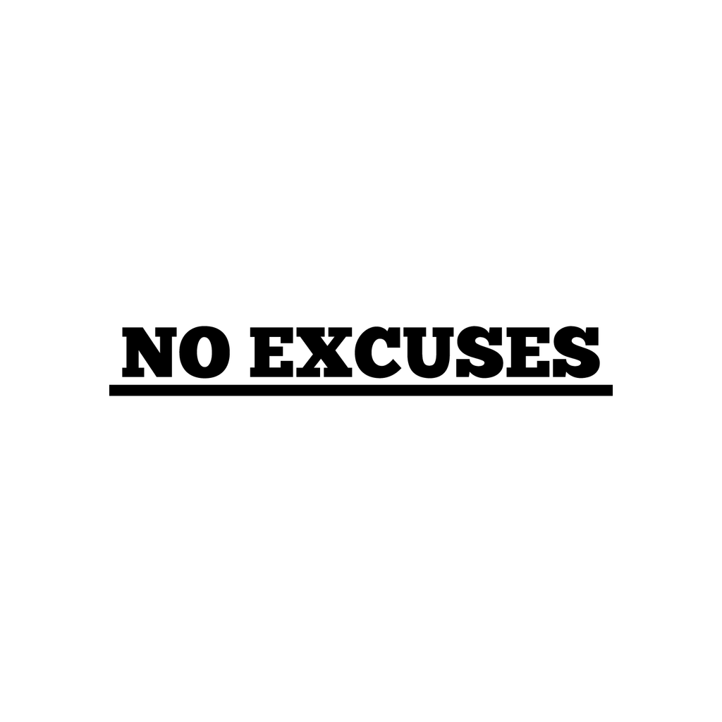 No Excuses Inspirational Quote - Wall Art Decal - 5" x 36" Decoration Vinyl Sticker - Life Quotes Vinyl Decal - Gym Wall Vinyl Sticker - Office Wall Decoration 660078089798