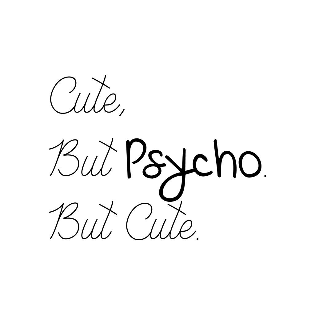 Cute But Psycho But Cute - Funny Quotes Wall Art Vinyl Decal - 20" X 26" Fashion Decoration Vinyl Sticker - Motivational Wall Art Decal - Bedroom Living Room Decor - Trendy Wall Art 660078091005