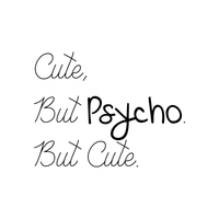 Cute But Psycho But Cute - Funny Quotes Wall Art Vinyl Decal - 20" X 26" Fashion Decoration Vinyl Sticker - Motivational Wall Art Decal - Bedroom Living Room Decor - Trendy Wall Art 660078091005