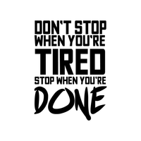 Don't Stop When You're Tired Stop When You're Done - 23" x 32" - Inspirational Gym Quotes - Wall Art Vinyl Decal - 32" x 23" Decoration Vinyl Sticker - Home Gym Wall Decor - Fitness Quote Decal 660078089613