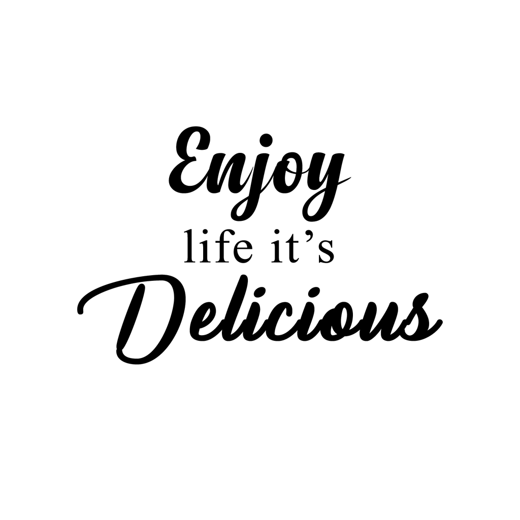 Enjoy Life It's Delicious - Inspirational Quotes Wall Art Vinyl Decal - 15" X 23" Decoration Vinyl Sticker - Motivational Wall Art Decal - Inspirational Kitchen Decor - Trendy Wall Art 660078090022