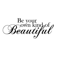 Be your own kind of Beautiful - 22" X 8"