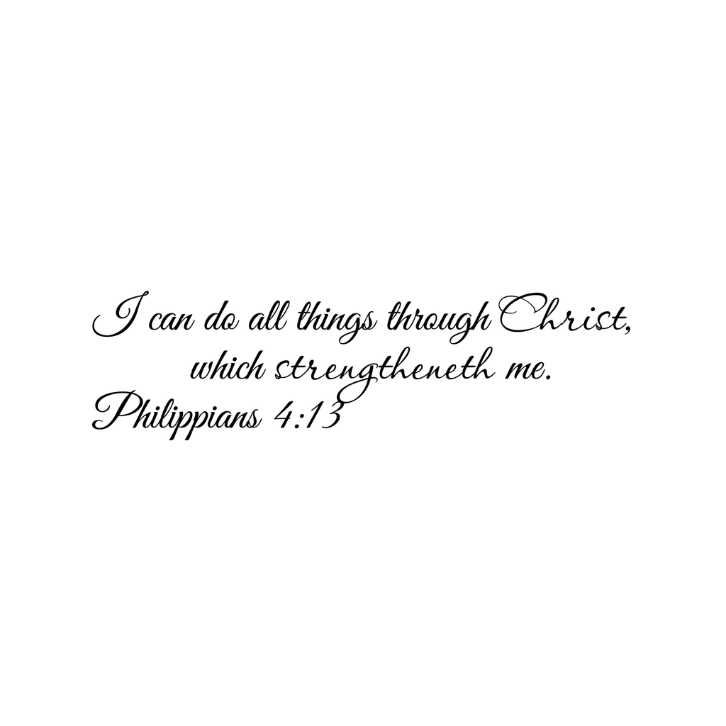 I can do all things through Christ.. Philippians 4:13 Religious Inspirational Bible Verse-22"x6"